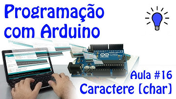 Programação com Arduino - Aula 16 - Caractere (char)