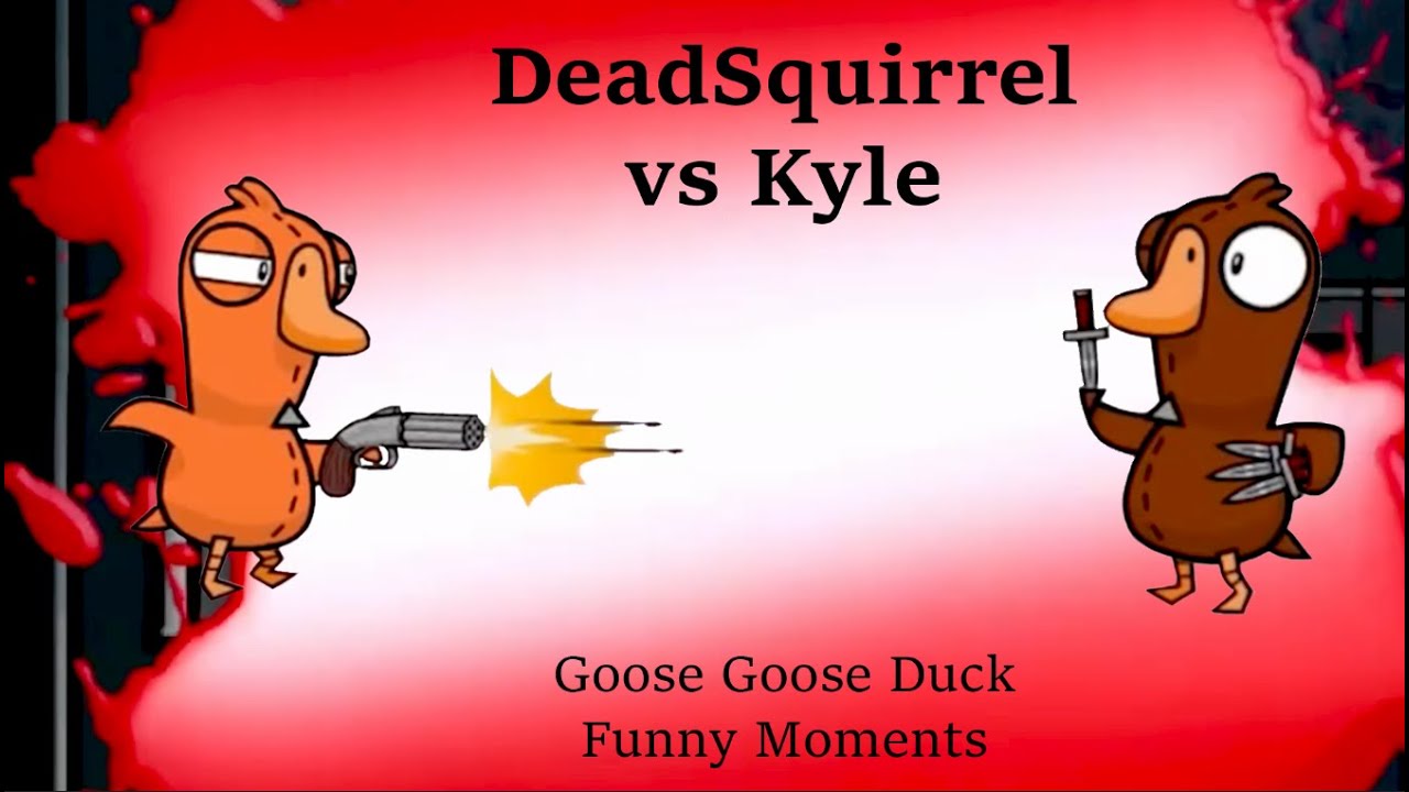 Dead Squirrel vs Kyle Compilation (Goose Goose Duck Funny Moments