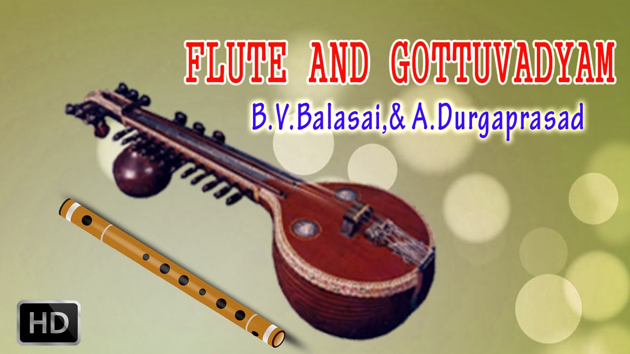 Flute & Gottuvadhyam - Classical Instrumental - Maamavasada Janani - B ...