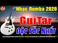 Nhạc Rumba Nhẹ Nhàng Đặc Sắc Nhất | Hòa Tấu Guitar Nhạc Vàng | Nhạc Không Lời Thư Giãn 2020