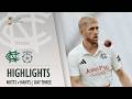 يوم كريكيت لا يُصدق! | أبرز أحداث اليوم الثالث من مباراة Nottinghamshire ضد Hampshire