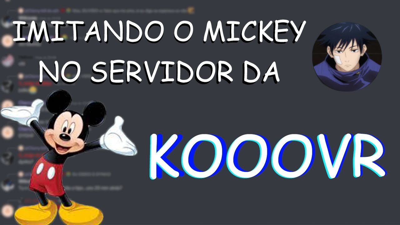 IMITANDO O MICKEY MOUSE NO SERVIDOR DA KOOOVR - Discord