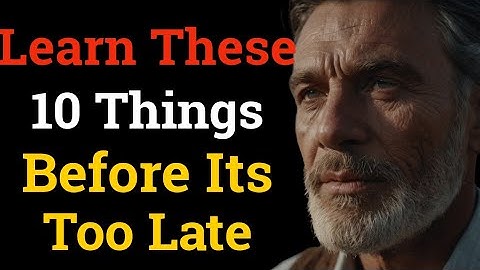 Learn These 10 Life Lessons Before Its Too Late | 10 Harsh Truths People Learn Too Late In Life |
