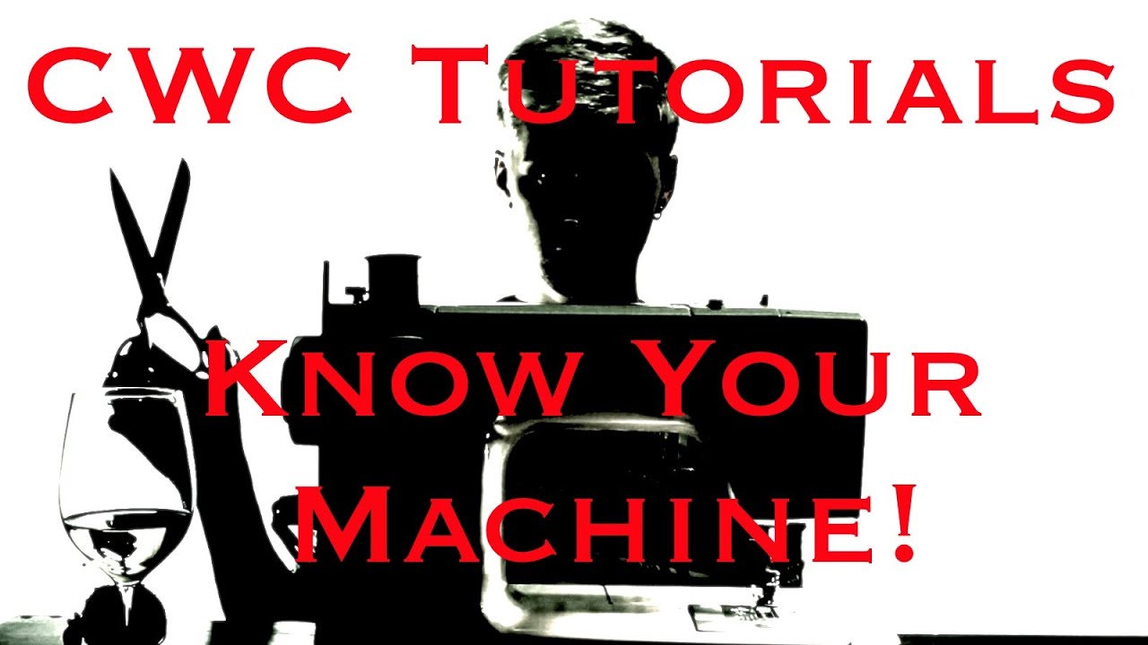Sewing Machine Basics CWC Tutorials (2.01) YouTube