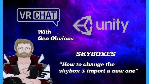 (VRChat) World Building with Unity Tutorial #6 - Skyboxes