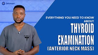 Thyroid Examination (Anterior Neck Mass) | Complete OSCE Guide | MDCN Exam Prep