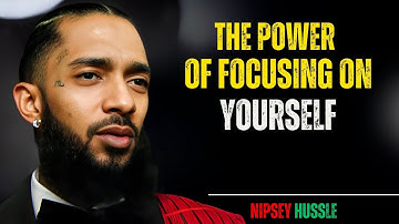 The Power of Focusing on Yourself – Unlock Your True Potential | Nipsey Hussle Motivation