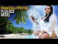 FRANCESCA PIPESTEM: American Plus-size bikini model | Instagram star and fashion influencer | Bio