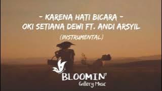 OKI SETIANA DEWI FT. ANDI ARSYIL - KARENA HATI BICARA KARAOKE