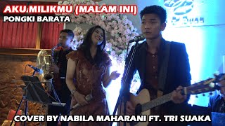 Nabila Suaka Aku Milikmu Malam Ini - Pongki Barata (Cover) Mp3