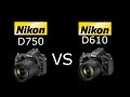 Nikon D750 vs Nikon D610 en Español | VS Digital