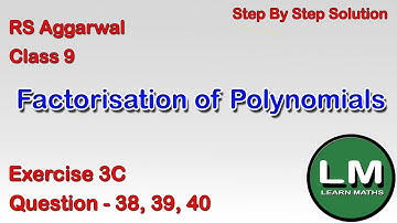 Factorisation of Polynomials | Class 9 Exercise 3C Question 38 - 40 | RS Aggarwal | Learn Maths