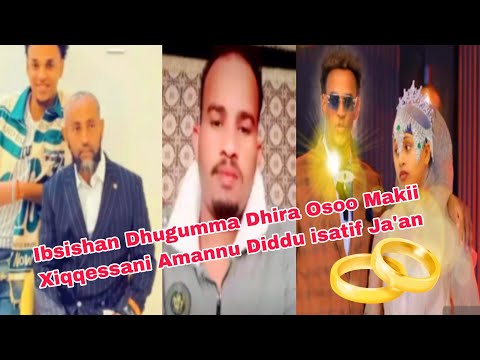 Ibsishan Dhugumma Dhira Osoo Makii Xiqqessani Amannu Diddu Isatif Ja An