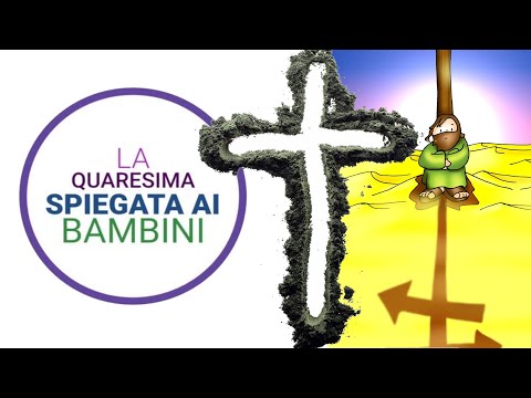 LA QUARESIMA SPIEGATA AI BAMBINI