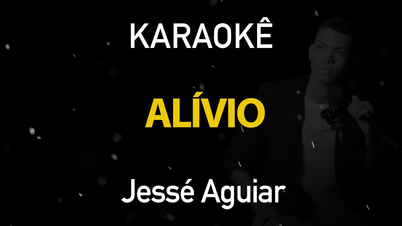 Alívio - Jessé Aguiar (Karaokê Version)