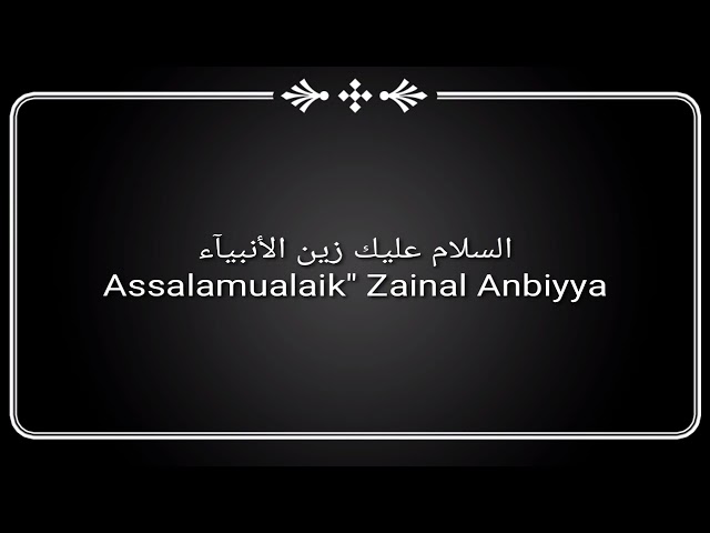Assalamualaik' Zainal Anbiyya (cover) full lirik arab+latin+terjemahan class=