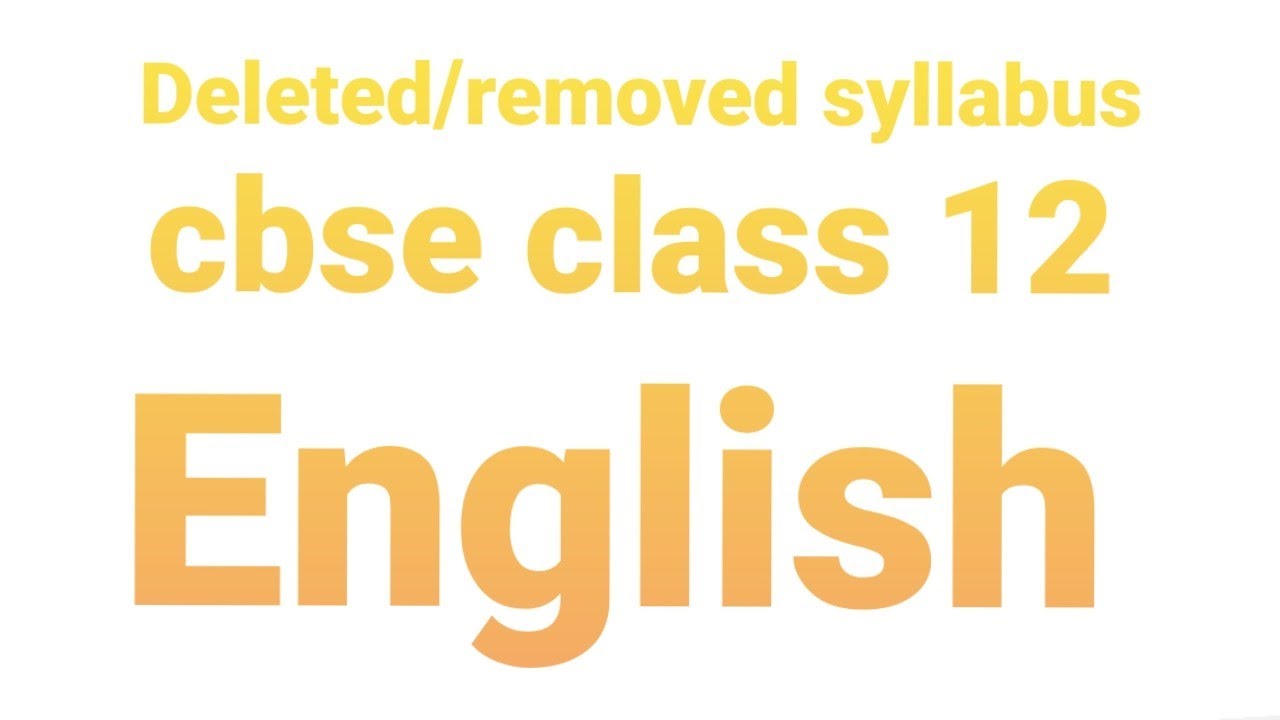 english-deleted-syllabus-2020-2021-class-12-cbse-youtube