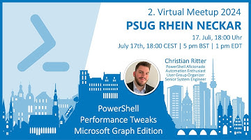 PSUG Rhein-Neckar 2024/07 - Christian Ritter - PowerShell Performance Tweaks - MS Graph Edition