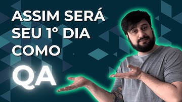 Assim será o seu primeiro dia trabalhando como QA Júnior