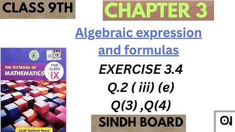 Class 9th Maths Sindh Board || Chapter 3 Algebraic.....|| Exercise 3.4 Q(2) iii-e and Q(3) Q(4)