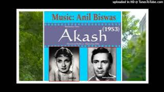 Akash (1953) - Ab Is Mar Mar Ke Jeene Se  (Lata)    Lyrics - Manmohan Sabir    Music - Anil Biswas