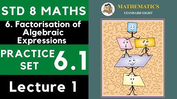 Class 8 Practice Set 6.1 Lecture 1| Chapter 6 Factorisation of Algebraic Expressions |8th Maths 6.1