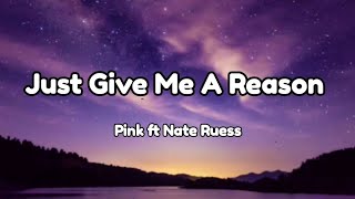 Pink Ft. Nate Ruess - Just Give Me A Reason Lyrics Music Wyde