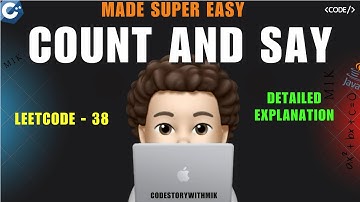 Count and Say | Made Super Easy | Simple Explanation | Leetcode 38 | codestorywithMIK