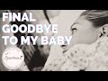 How Do You Say Goodbye To Your Baby That Has Died? Baby Loss. Ep20, The Pregnancy Loss Journey