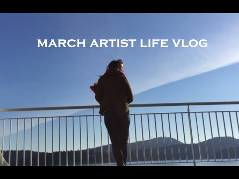 March Artist Life Vlog