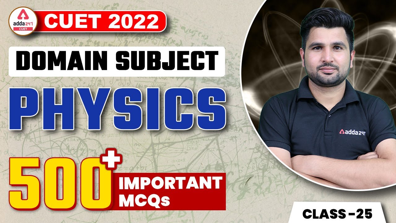 CUET 2022 | 500+ Most Expected Questions | Physics Domain Subject