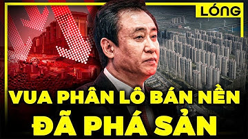 Tất tần tật về vụ sụp đổ Evergrande trong 17 phút