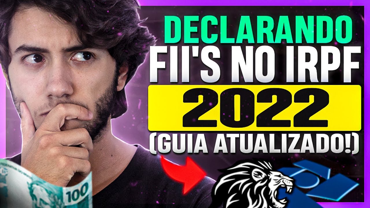 Como Declarar Fundos Imobiliários no Imposto de Renda 2022 (Guia do IRPF 2022 Atualizado)