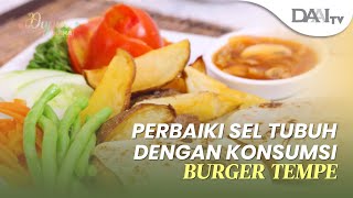 Perbaiki Sel Tubuh dengan Konsumsi Burger Tempe | @makansehatdaaitv