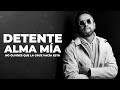 Detente Alma Mía 🕊️ Alex Campos (Videoletra) No Olvides sus Promesas
