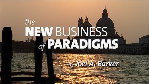 New Business of Paradigms: Second Edition with Joel Barker