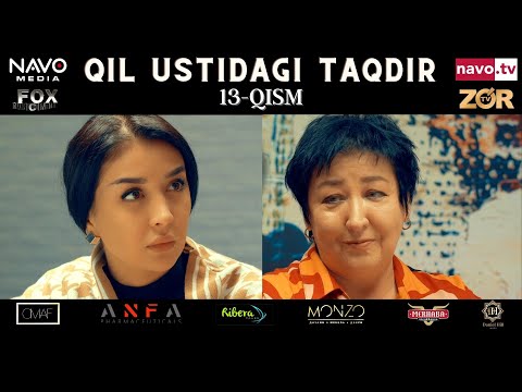 Qil ustidagi taqdir (milliy serial) 13-qism | Қил устидаги тақдир (миллий сериал)