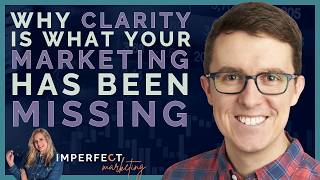 Why Clarity Is What Your Marketing Has Been Missing