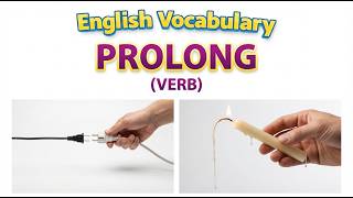 2073) Prolong –  Word Meaning, word use,  Synonyms & Antonyms  |  English vocab builder