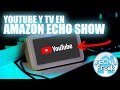 Ver YOUTUBE y TV en Amazon ECHO SHOW ALEXA 2021 | TUTORIAL