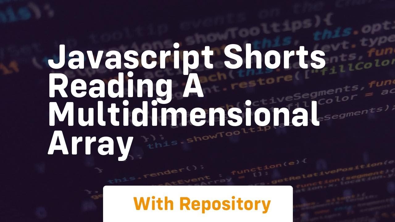 Javascript shorts reading a multidimensional array - YouTube