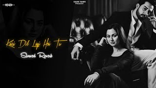 Asim Azhar | Meri Zindagi Hai Tu | (Slowed Reverb) 🥀