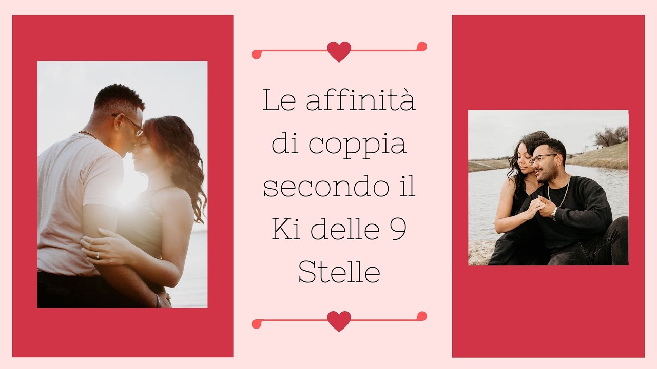 Le affinità di coppia secondo il Ki delle 9 Stelle YouTube Le affinità di coppia secondo il Ki delle 9 Stelle YouTube