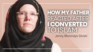 'How my father reacted after I converted to Islam' Jenny Molendyk Divleli