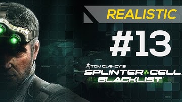SPLINTER CELL: BLACKLIST - Realistic Gameplay Walkthrough Part 13 - Mission: Site F [HD]