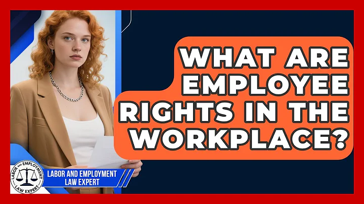 What Are Employee Rights in the Workplace? | Labor and Employment Law Expert News
