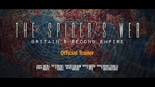 The Spider's Web: Britain's Second Empire (Official Trailer) The Spider's Web: Britain's Second Empire (Official Trailer)