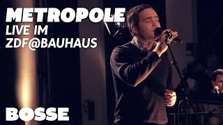 Bosse - Metropole (Live im zdf@bauhaus 2011)
