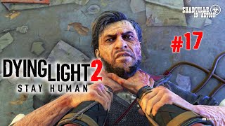 Вальц и Лоан ☣ Dying Light 2 Stay Human Прохождение игры #17