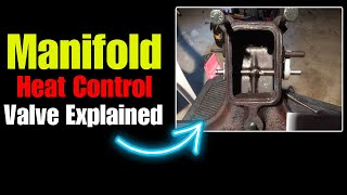 Manifold Heat Control Valve Explained